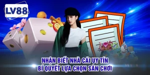 Nhận Biết Nhà Cái Uy Tín - Bí Quyết Lựa Chọn Sân Chơi